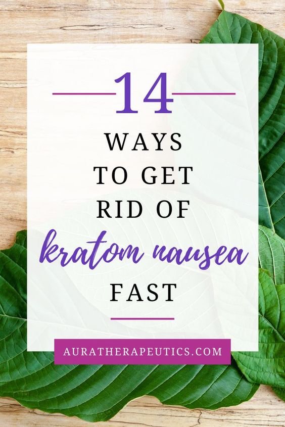 14 ways to get rid of kratom nausea fast